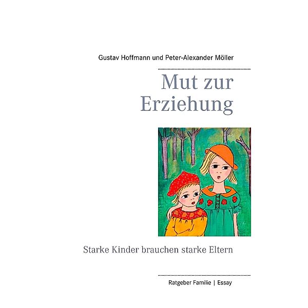 Mut zur Erziehung, Gustav Hoffmann, Peter-Alexander Möller