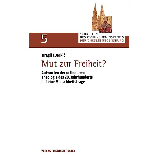 Mut zur Freiheit? / Schriften des Ostkircheninstituts der Diözese Regensburg Bd.5, Dragisa Jerkic