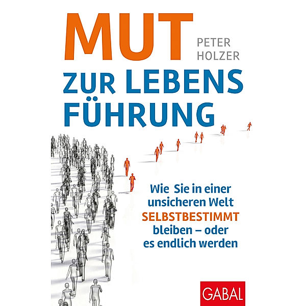 Mut zur Lebensführung, Peter Holzer