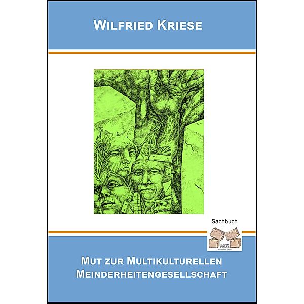 Mut zur Multikulturellen Minderheitengesellschaft, Wilfried Kriese