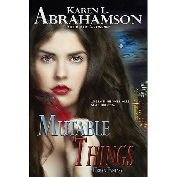 Mutable Things / Twisted Root Publishing, Karen L. Abrahamson