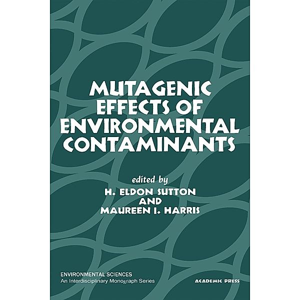 Mutagenic Effects of Environmental Contaminants, H. E. Sutton