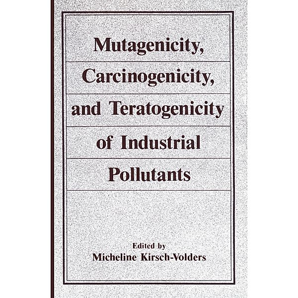 Mutagenicity, Carcinogenicity, and Teratogenicity of Industrial Pollutants