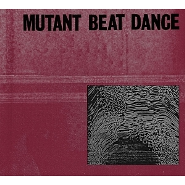 Mutant Dance Beat (2cd), Mutant Dance Beat