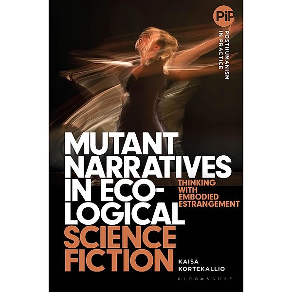 Mutant Narratives in Ecological Science Fiction, Kaisa Kortekallio