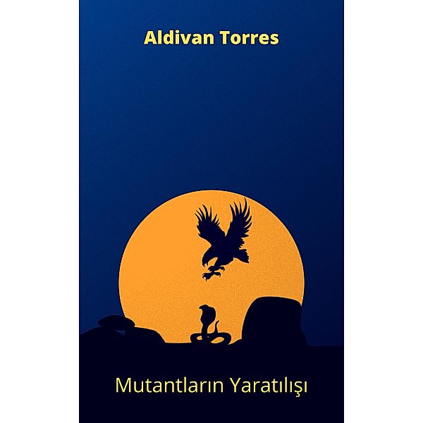 Mutantlarin Yaratilisi, Aldivan Torres