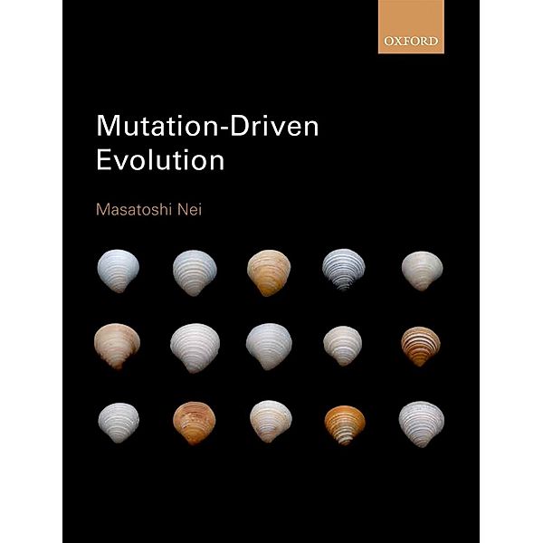 Mutation-Driven Evolution, Masatoshi Nei