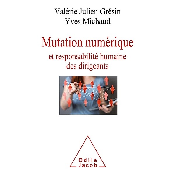 Mutation numerique et responsabilite humaine des dirigeants, Julien Gresin Valerie Julien Gresin
