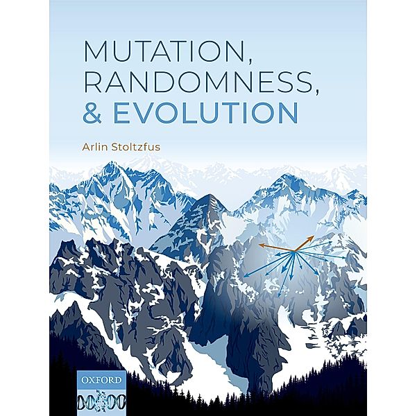 Mutation, Randomness, and Evolution, Arlin Stoltzfus