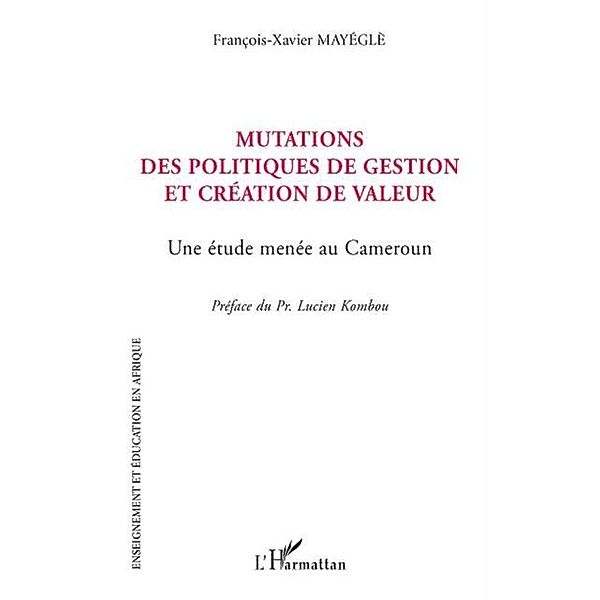 Mutations des politiques de gestion et creation de valeur / Hors-collection, Francois-Xavier Mayegle