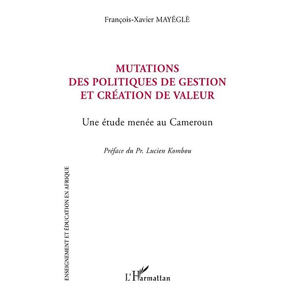 Mutations des politiques de gestion et creation de valeur, Francois-Xavier Mayegle Francois-Xavier Mayegle