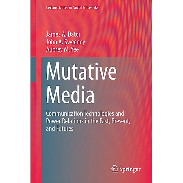 Mutative Media, James A. Dator, John A. Sweeney, Aubrey M. Yee