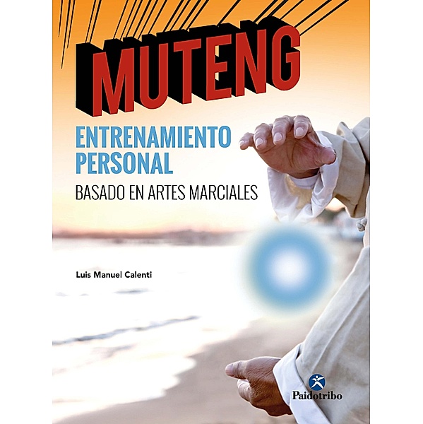 Muteng / Artes Marciales, Luis Manuel Calenti de la Vega
