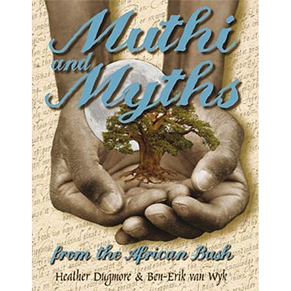 Muthi & Myths from the African Bush, H. Dugmore, Ben-Erik van Wyk