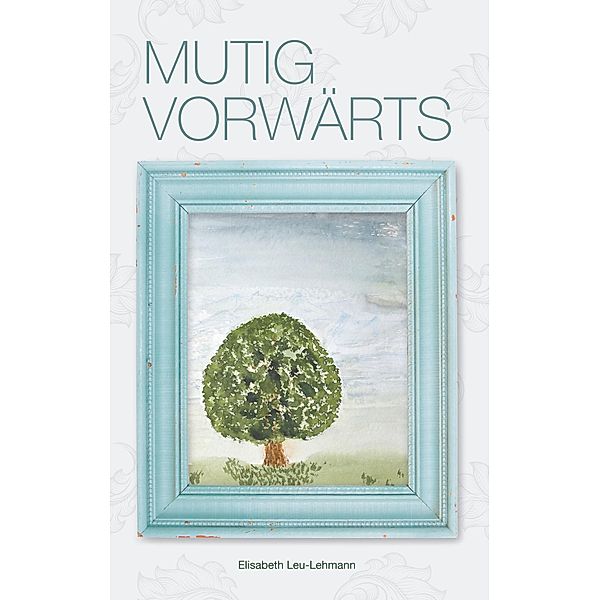 Mutig vorwärts, Elisabeth Leu-Lehmann