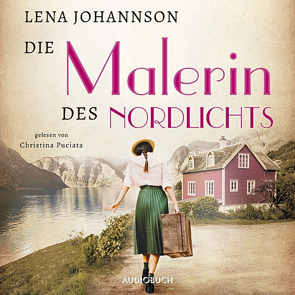 Mutige Frauen zwischen Kunst und Liebe - 10 - Die Malerin des Nordlichts, Lena Johannson