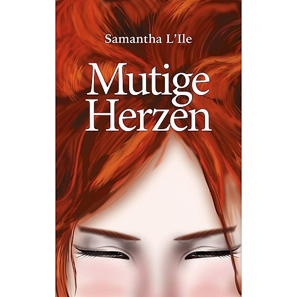 Mutige Herzen, Samantha L'Ile