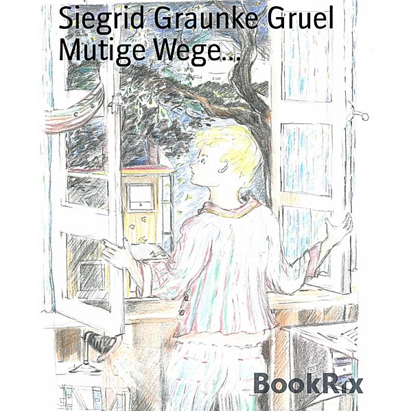 Mutige Wege..., Siegrid Graunke Gruel