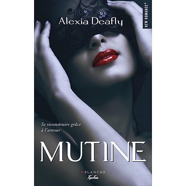 Mutine / New romance, Alexia Deafly