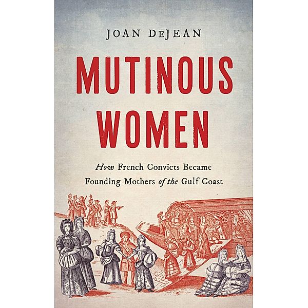 Mutinous Women, Joan DeJean