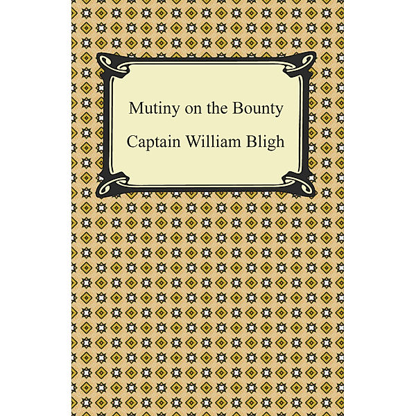 Mutiny on the Bounty, Captain William Bligh