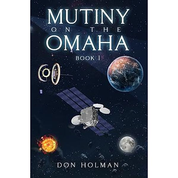Mutiny on the Omaha (Book 1) / PageTurner Press and Media, Don Holman