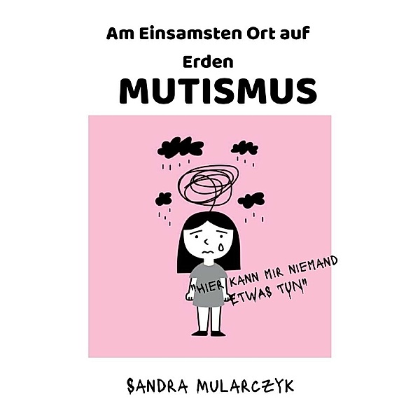 MUTISMUS-Am Einsamsten Ort auf Erden, Sandra Mularczyk
