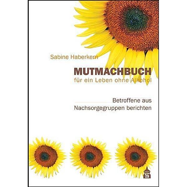 Mutmachbuch für ein Leben ohne Alkohol, Sabine Haberkern