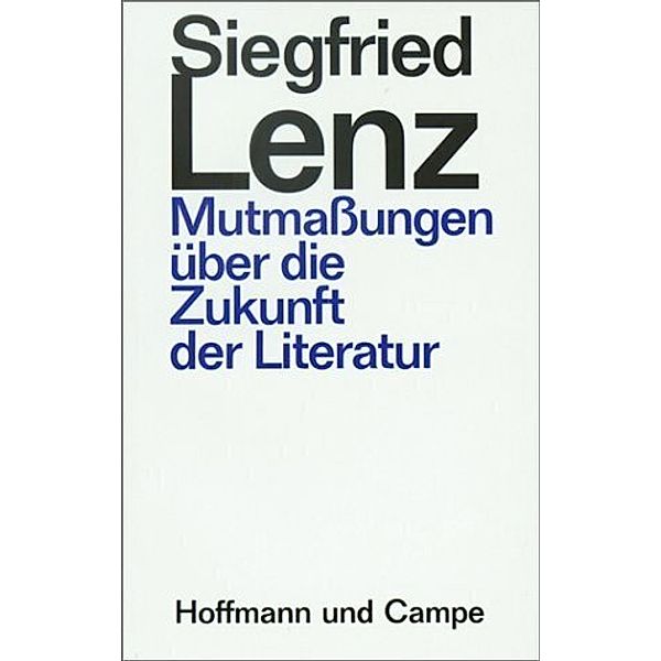 Mutmassungen über die Zukunft der Literatur, Siegfried Lenz