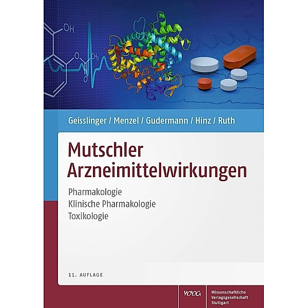 Mutschler Arzneimittelwirkungen, Gerd Geisslinger, Thomas Gudermann, Burkhard Hinz, Sabine Menzel, Peter Ruth