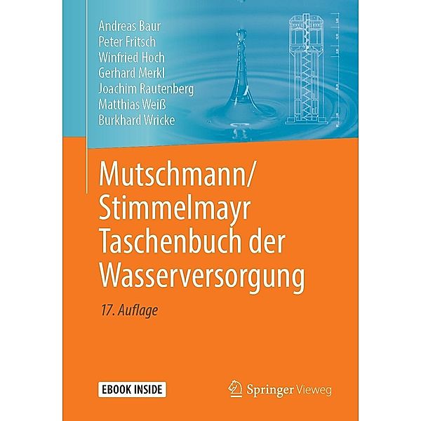 Mutschmann/Stimmelmayr Taschenbuch der Wasserversorgung, Andreas Baur, Peter Fritsch, Winfried Hoch, Gerhard Merkl, Joachim Rautenberg, Matthias Weiss, Burkhard Wricke