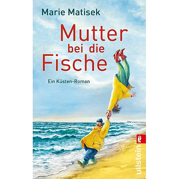 Mutter bei die Fische / Küsten Roman Bd.2, Marie Matisek