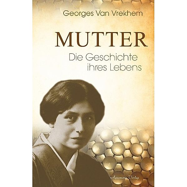 Mutter - Die Geschichte ihres Lebens, Georges van Vrekhem