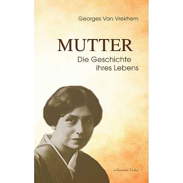 Mutter - Die Geschichte ihres Lebens, Georges van Vrekhem