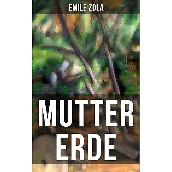 Mutter Erde, Emile Zola