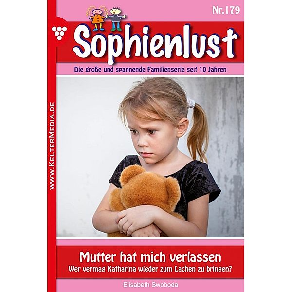 Mutter hat mich verlassen / Sophienlust Bd.179, Elisabeth Swoboda