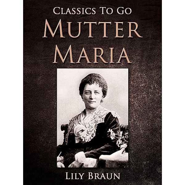 Mutter Maria, Lily Braun