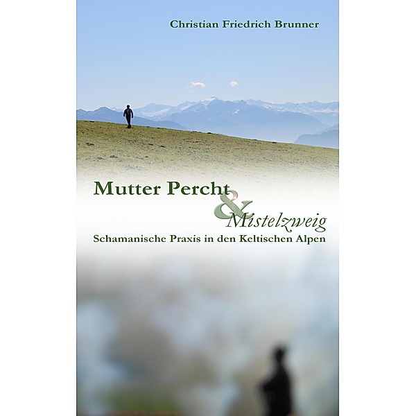 Mutter Percht und Mistelzweig, Christian Friedrich Brunner