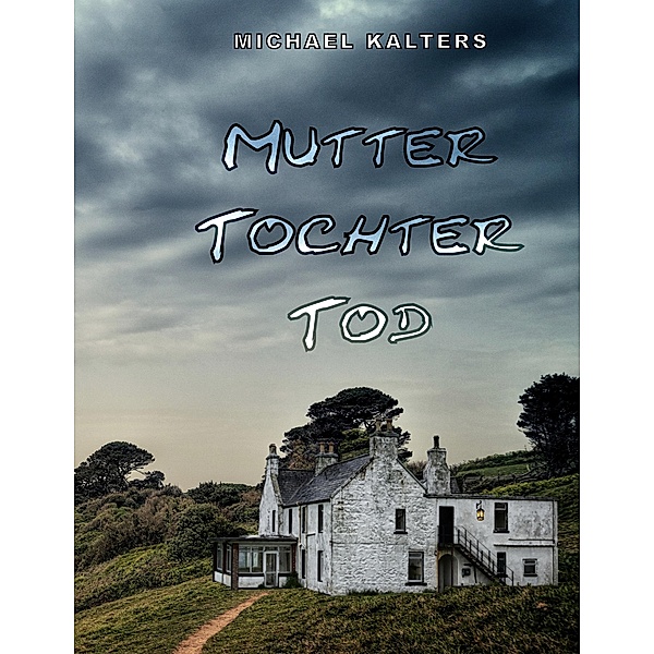 Mutter Tochter Tod, Michael Kalters