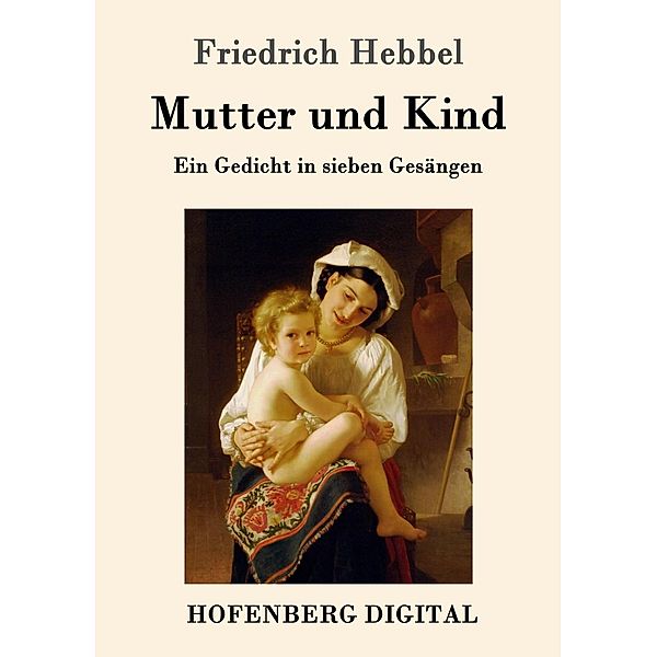 Mutter und Kind, Friedrich Hebbel