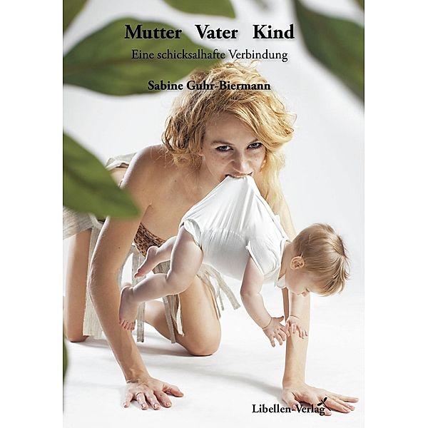 Mutter - Vater - Kind, Sabine Guhr-Biermann