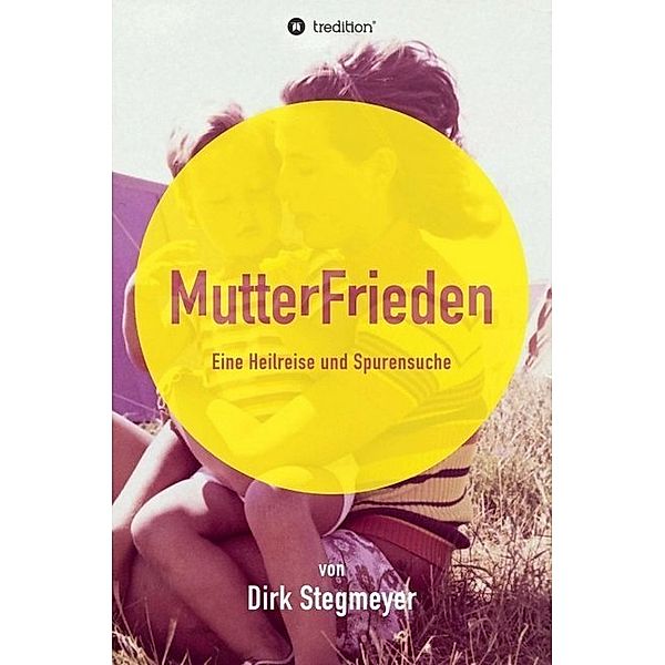 Mutterfrieden, Dirk Stegmeyer