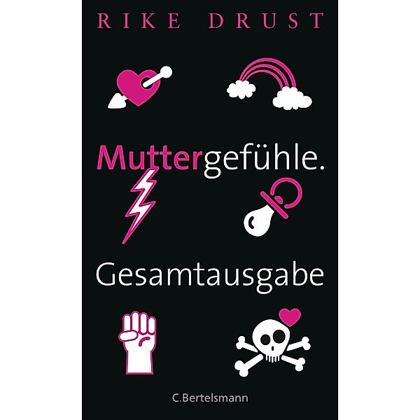 Muttergefühle. Gesamtausgabe, Rike Drust