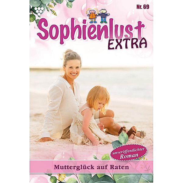 Mutterglück auf Raten / Sophienlust Extra Bd.69, Gert Rothberg