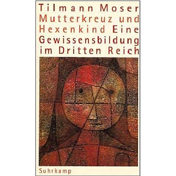 Mutterkreuz und Hexenkind, Tilmann Moser