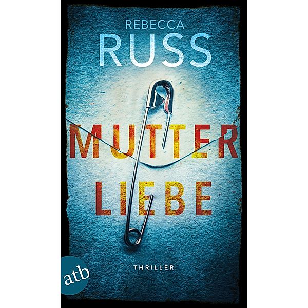 Mutterliebe, Rebecca Russ