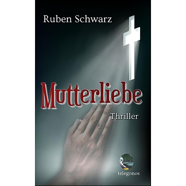 Mutterliebe, Ruben Schwarz