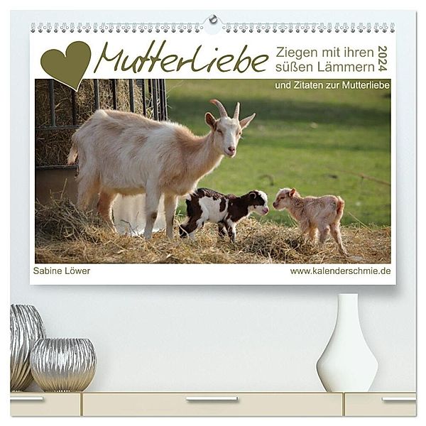 Mutterliebe - Ziegen mit ihren süßen Lämmern (hochwertiger Premium Wandkalender 2024 DIN A2 quer), Kunstdruck in Hochglanz, Sabine Löwer