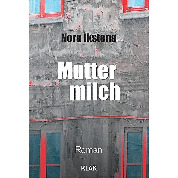 Muttermilch, Nora Ikstena