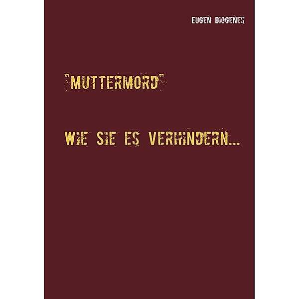 Muttermord, Eugen Diogenes